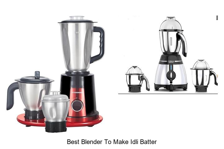 best blender to make idli batter