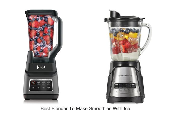 best blender to make smoothies with ice
