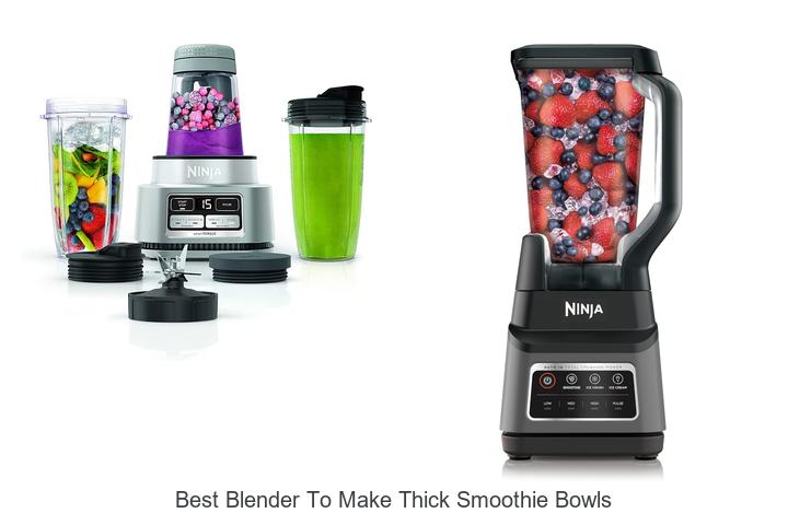 best blender to make thick smoothie bowls