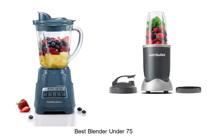 best blender under 75