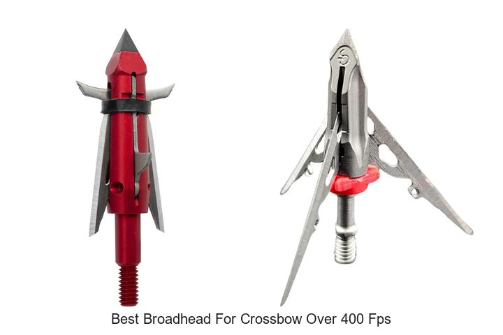 best broadhead for crossbow over 400 fps