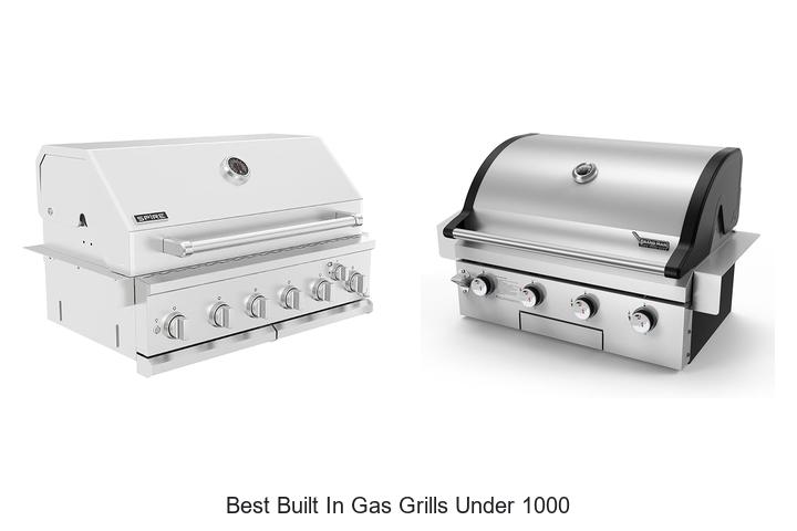 best built in gas grills under 1000