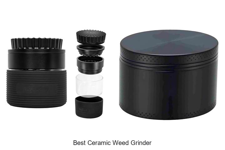 best ceramic weed grinder