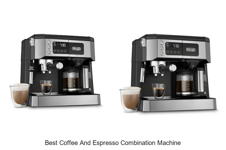 best coffee and espresso combination machine