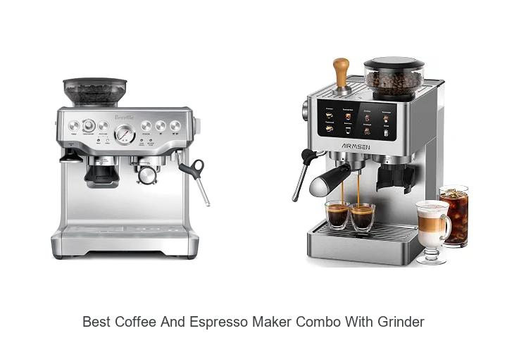 best coffee and espresso maker combo with grinder
