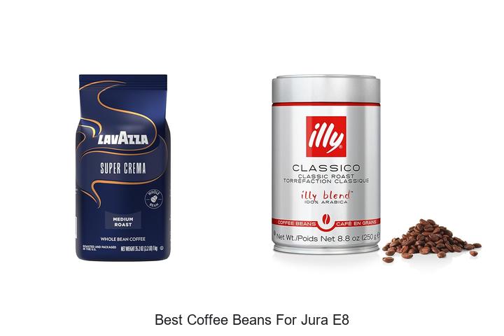 best coffee beans for jura e8