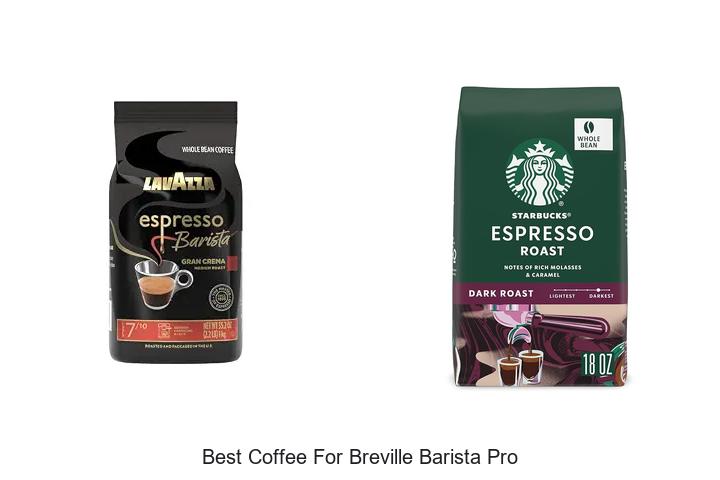 best coffee for breville barista pro