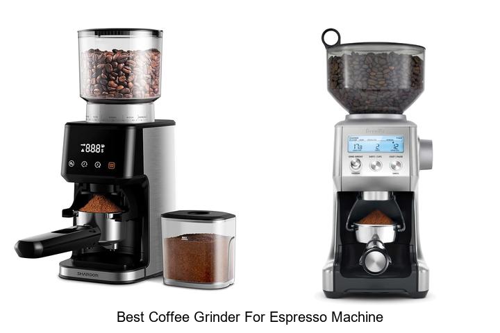 best coffee grinder for espresso machine