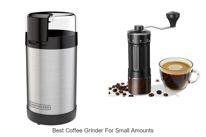 best coffee grinder for small amounts