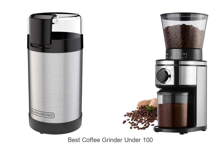 best coffee grinder under 100