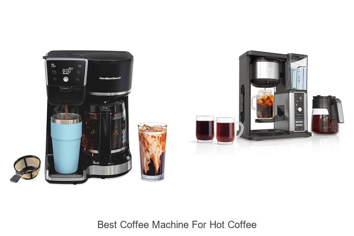 best coffee machine for hot coffee