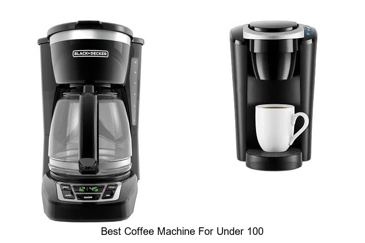 best coffee machine for under 100