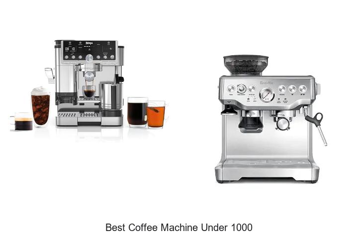 best coffee machine under 1000