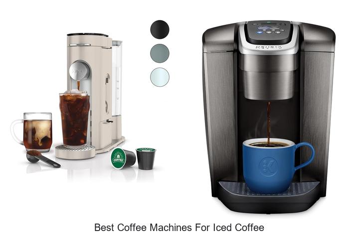 best coffee machines for iced coffee