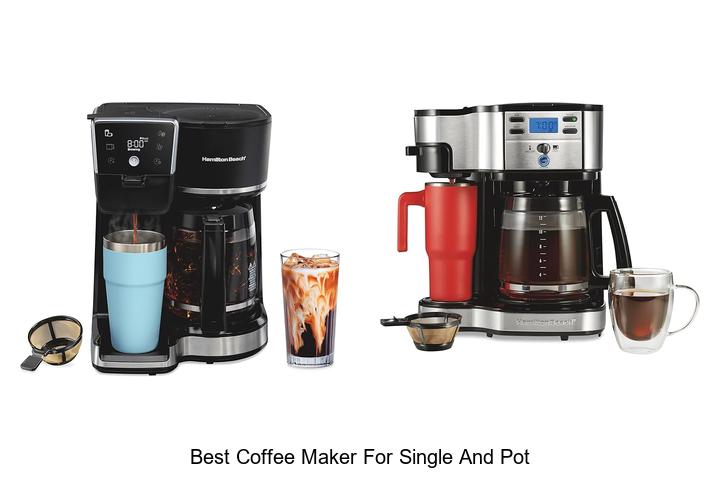 best coffee maker for single and pot