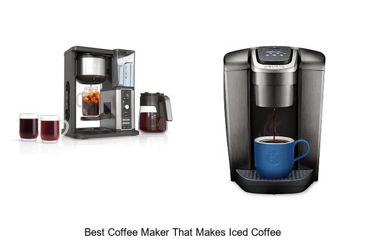 best coffee maker that makes iced coffee