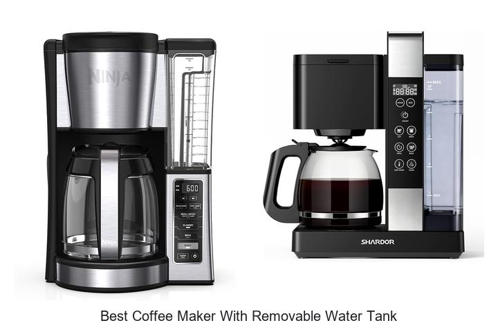 best coffee maker with removable water tank