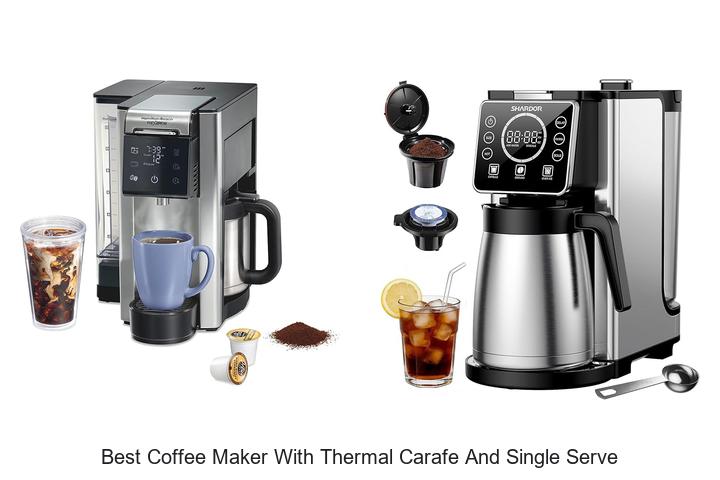 best coffee maker with thermal carafe and single serve