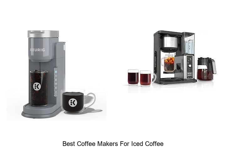 best coffee makers for iced coffee