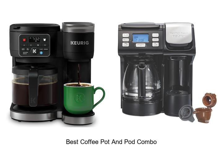 best coffee pot and pod combo