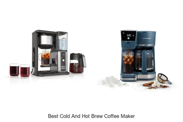 best cold and hot brew coffee maker