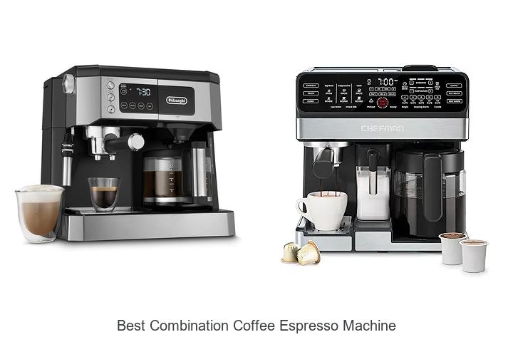 best combination coffee espresso machine