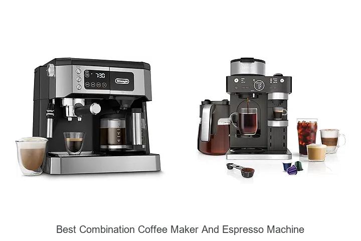 best combination coffee maker and espresso machine