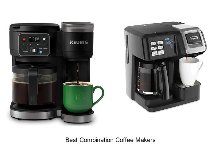 best combination coffee makers