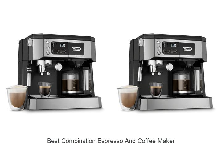 best combination espresso and coffee maker