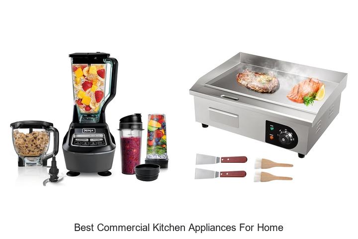 best commercial kitchen appliances for home
