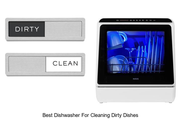 best dishwasher for cleaning dirty dishes