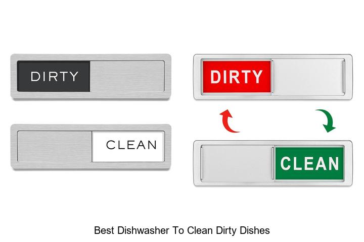 best dishwasher to clean dirty dishes