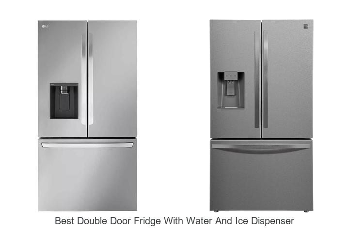best double door fridge with water and ice dispenser