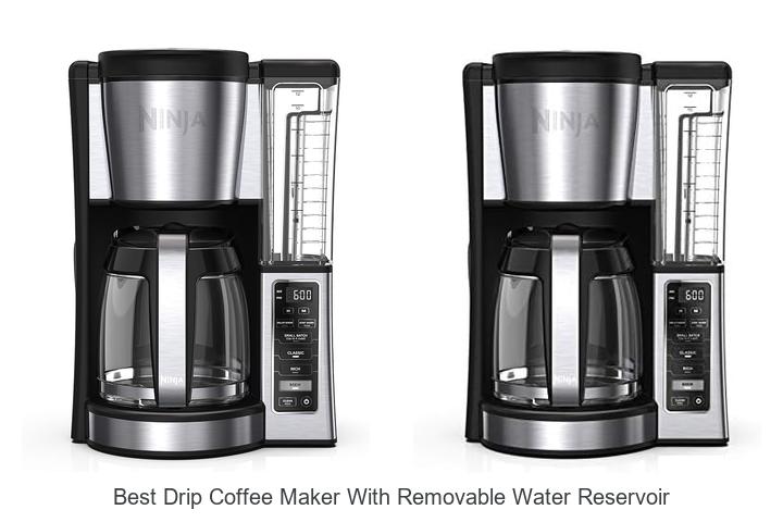best drip coffee maker with removable water reservoir