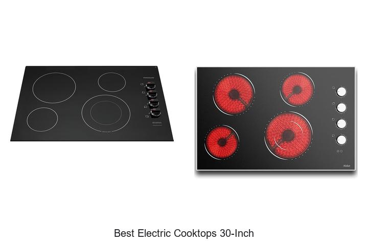 best electric cooktops 30 inch