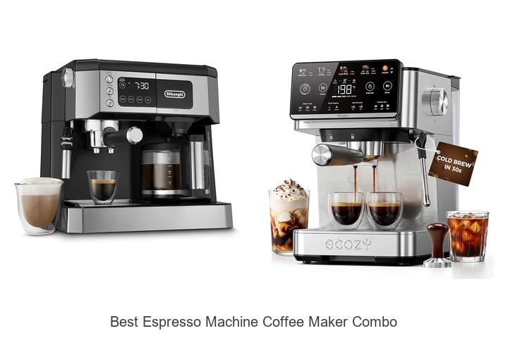 best espresso machine coffee maker combo