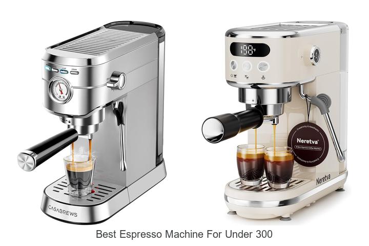 best espresso machine for under 300