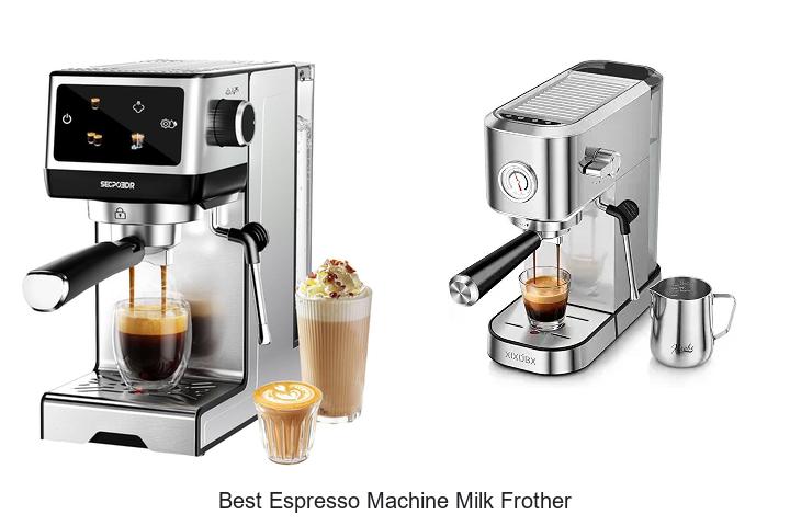 best espresso machine milk frother
