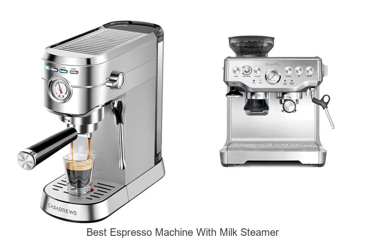best espresso machine with milk steamer
