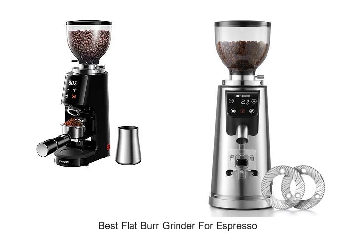 best flat burr grinder for espresso
