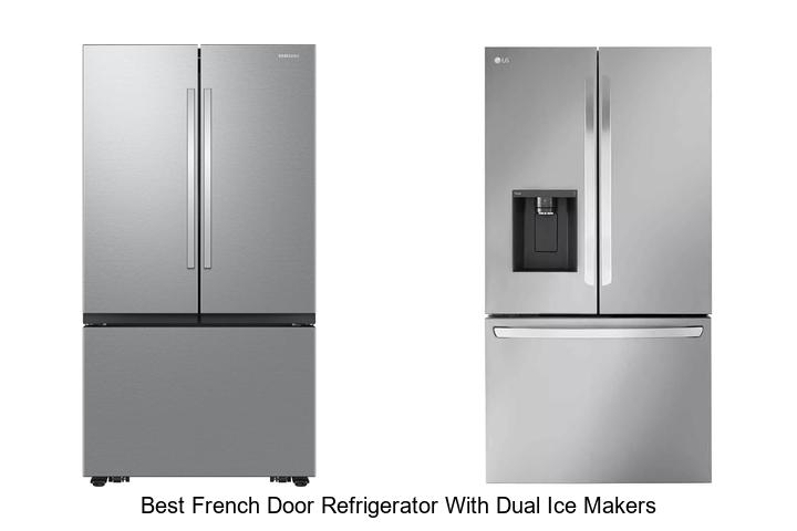 best french door refrigerator with dual ice makers
