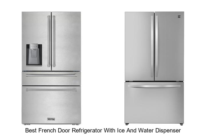 best french door refrigerator with ice and water dispenser