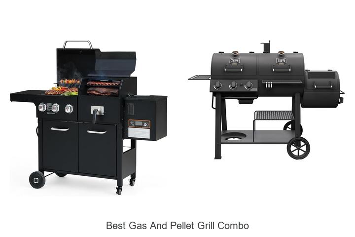 best gas and pellet grill combo