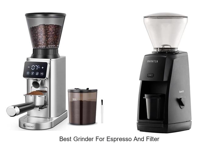 best grinder for espresso and filter