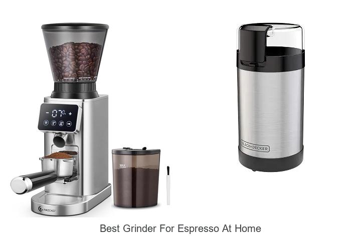 best grinder for espresso at home