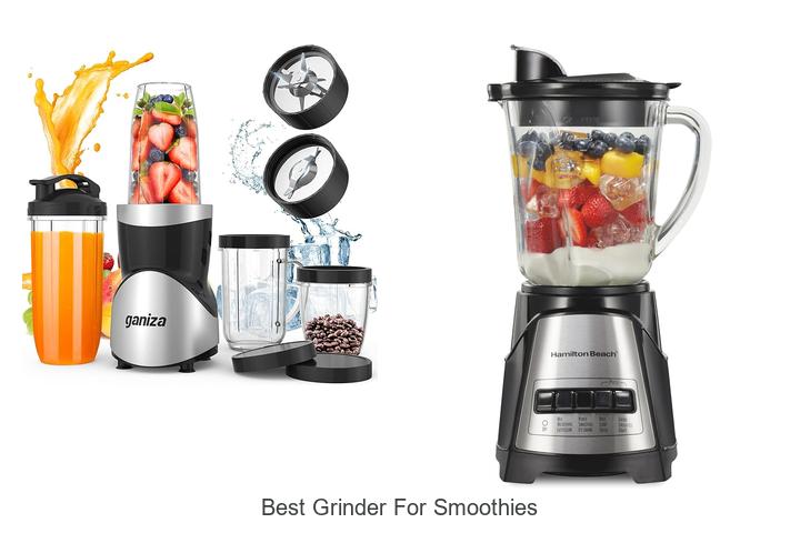 best grinder for smoothies