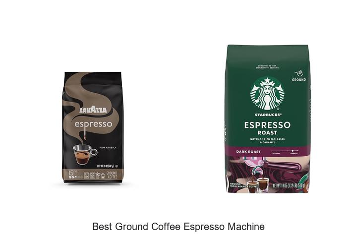 best ground coffee espresso machine
