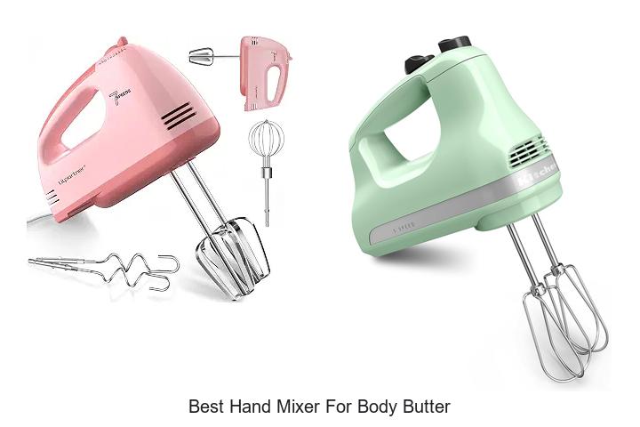 best hand mixer for body butter