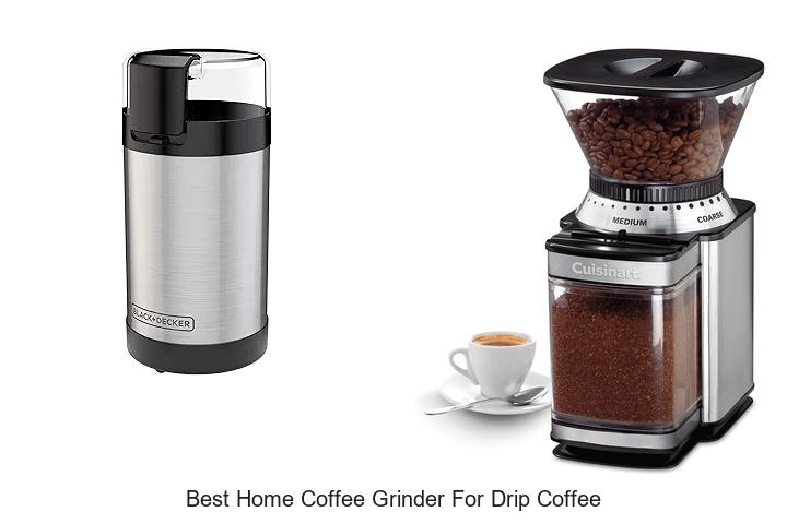best home coffee grinder for drip coffee
