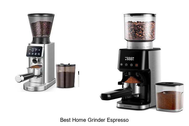best home grinder espresso